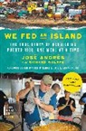 Jose Andres, José Andrés - We Fed an Island