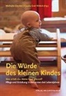 Michael Glöckler, Michaela Glöckler, Grah-Wittich, Grah-Wittich, Claudia Grah-Wittich - Die Würde des kleinen Kindes