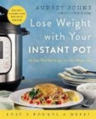 Audrey Johns, Johns Audrey - Lose Weight with Your Instant Pot