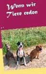 Annabelle Glück - Wenn wir Tiere reden ...