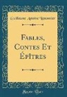 Guillaume Antoine Lemonnier - Fables, Contes Et Épîtres (Classic Reprint)