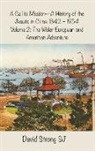 David Strong, Father David Strong SJ - A Call to Mission - A History of the Jesuits in China 1842-1954