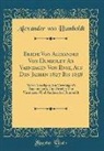 Alexander von Humboldt - Briefe Von Alexander Von Humboldt An Varnhagen Von Ense, Aus Den Jahren 1827 Bis 1858