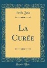 Émile Zola - La Curée (Classic Reprint)