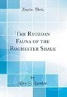 Ray S. Bassler - The Ryozoan Fauna of the Rochester Shale (Classic Reprint)
