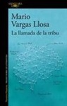 Mario Vargas Llosa - La llamada de la tribu