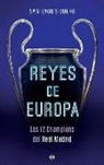Santiago Siguero Retamosa - Reyes de Europa : las 12 Champions del Real Madrid