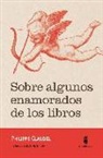 Philippe Claudel - Sobre algunos enamorados de los libros