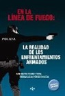 José Fernando Pérez Pacho, Ernesto Pérez Vera - En la línea de fuego : la realidad de los enfrentamientos armados