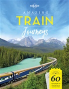 Lonely Planet, Lonely Planet - Amazing Train Journeys