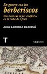 Juan Laborda Barceló - En guerra con los berberiscos : una historia de los conflictos en la costa mediterránea