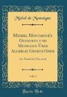 Michel De Montaigne - Michel Montaigne's Gedanken und Meinugen Über Allerlei Gegenstände, Vol. 3