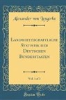 Alexander Von Lengerke - Landwirthschaftliche Statistik der Deutschen Bundesstaaten, Vol. 1 of 2 (Classic Reprint)