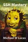 Michael W Lucas, Michael W. Lucas - SSH Mastery