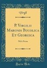 Virgil Virgil - P. Virgilii Maronis Bucolica Et Georgica