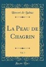 Honoré de Balzac - La Peau de Chagrin, Vol. 2 (Classic Reprint)