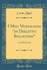 Carlo Musi - I Miei Monologhi "in Dialetto Bolognese"