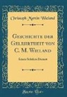 Christoph Martin Wieland - Geschichte der Gelehrtheit von C. M. Wieland