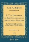 E.T.A. Hoffmann - E. T. A. Hoffmann, im Persönlichen und Brieflichen Verkehr, Vol. 2