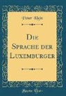 Peter Klein - Die Sprache der Luxemburger (Classic Reprint)