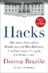 Donna Brazile - Hacks: The Inside Story of the Break-Ins and Breakdowns That Put