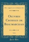 Pierre Augustin Caron De Beaumarchais - Oeuvres Choisies de Beaumarchais, Vol. 2 (Classic Reprint)