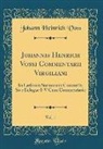 Johann Heinrich Voß - Johannis Henrich Vossi Commentarii Virgiliani, Vol. 1