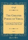 Virgil Virgil - The Greater Poems of Virgil, Vol. 1