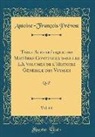 Antoine-Francois Prevost, Antoine-François Prévost - Table Alphabétique des Matières Contenues dans les LX Volumes de l'Histoire Générale des Voyages, Vol. 64