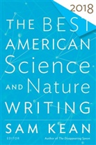 Tim Folger, Sam Kean, Folger, Tim Folger, Sa Kean, Sam Kean - The Best American Science and Nature Writing 2018
