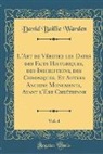 David Baillie Warden - L'Art de Vérifier les Dates des Faits Historiques, des Inscriptions, des Chroniques, Et Autres Anciens Monuments, Avant l'Ere Chrétienne, Vol. 4 (Classic Reprint)