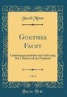 Jacob Minor - Goethes Faust, Vol. 1
