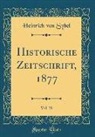 Heinrich Von Sybel - Historische Zeitschrift, 1877, Vol. 38 (Classic Reprint)