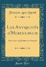 François Anne David, Franois Anne David - Les Antiquités d'Herculanum