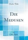 Otto Maas - Die Medusen (Classic Reprint)