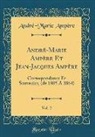 André-Marie Ampère - André-Marie Ampère Et Jean-Jacques Ampère, Vol. 2