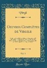 Virgil Virgil - Oeuvres Complètes de Virgile, Vol. 3