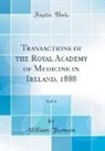 William Thomson - Transactions of the Royal Academy of Medicine in Ireland, 1888, Vol. 6 (Classic Reprint)