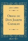 José Cadalso - Obras de Don Joseph Cadalso (Classic Reprint)