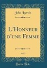 Jules Lacroix - L'Honneur d'une Femme, Vol. 2 (Classic Reprint)