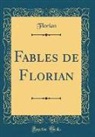Florian Florian - Fables de Florian (Classic Reprint)