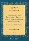 M. Koch - Geschichte des Deutschen Reiches Unter der Regierung Ferdinands III, Vol. 1