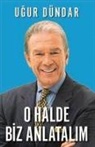 Ugur Dündar - O Halde Biz Anlatalim