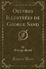 George Sand - Oeuvres Illustrées de George Sand, Vol. 2 (Classic Reprint)