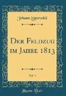 Johann Sporschil - Der Feldzug im Jahre 1813, Vol. 4 (Classic Reprint)