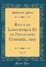 Unknown Author - Revue de Linguistique Et de Philologie Comparée, 1905, Vol. 38 (Classic Reprint)