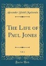 Alexander Slidell Mackenzie - The Life of Paul Jones, Vol. 2 (Classic Reprint)