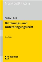 Peter Kieß, Peter (Dr.) Kiess, Karl-Dieter Pardey, Karl-Dieter (Prof. Dr. Pardey, Karl-Dieter (Prof. Dr.) Pardey - Betreuungs- und Unterbringungsrecht