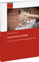 Sonja K. Brauner - Traumatisierte Kinder