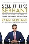 Ryan Serhant - Sell It Like Serhant